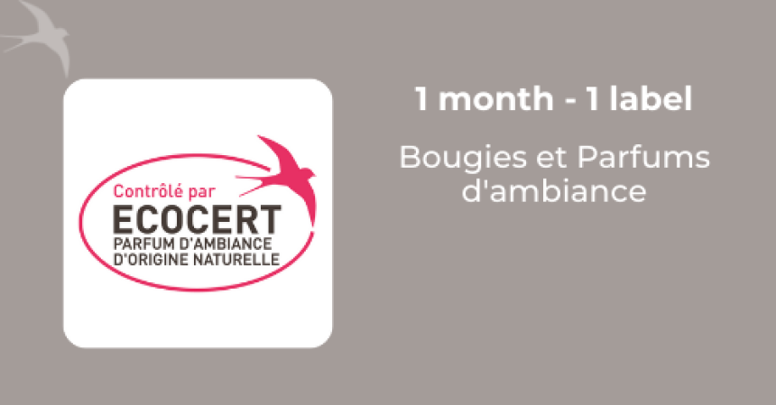 🔎 ZOOM SUR // Référentiel Ecocert Parfums d&#039;intérieur, bougies et parfums d&#039;ambiance d’origine naturelle ou biologi