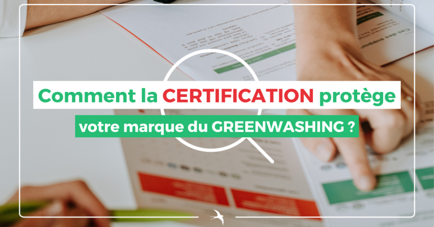 Comment la certification protège votre marque du greenwashing ?