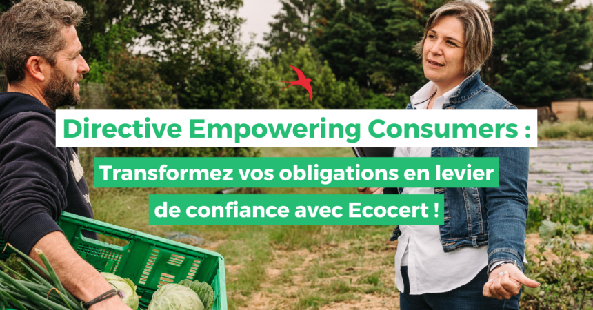 Directive Empowering Consumers : transformez vos obligations en levier de confiance avec Ecocert