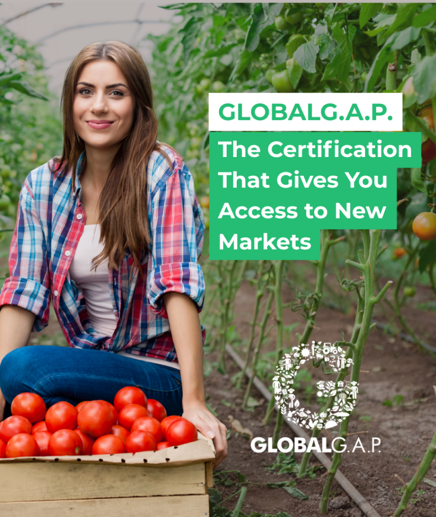 GLOBALG.A.P.: The Certification That Gives You Access to New Markets