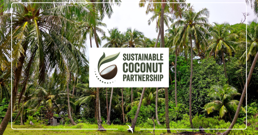 Sustainable Coconut Charter: a new framework to strengthen sustainability and traceability in the coconut industry