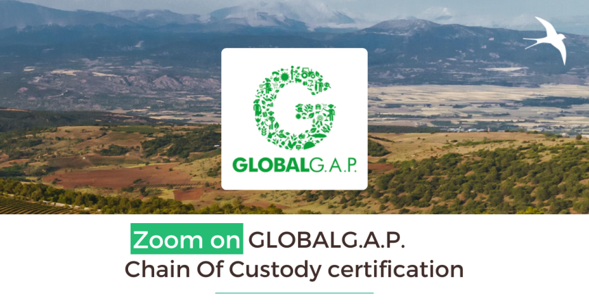 Zoom on the GLOBALG.A.P. Chain of Custody standard: a certification for good agricultural practices and traceable farming!